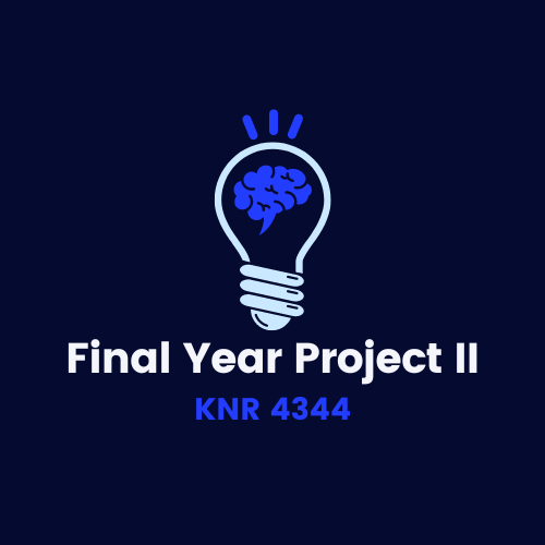 KNR4344 Sem 2 24/25: Final Year <span class="highlight">Pro</span>ject II