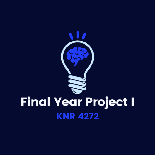 KNR4272 Sem 2 24/25: Final Year <span class="highlight">Pro</span>ject I