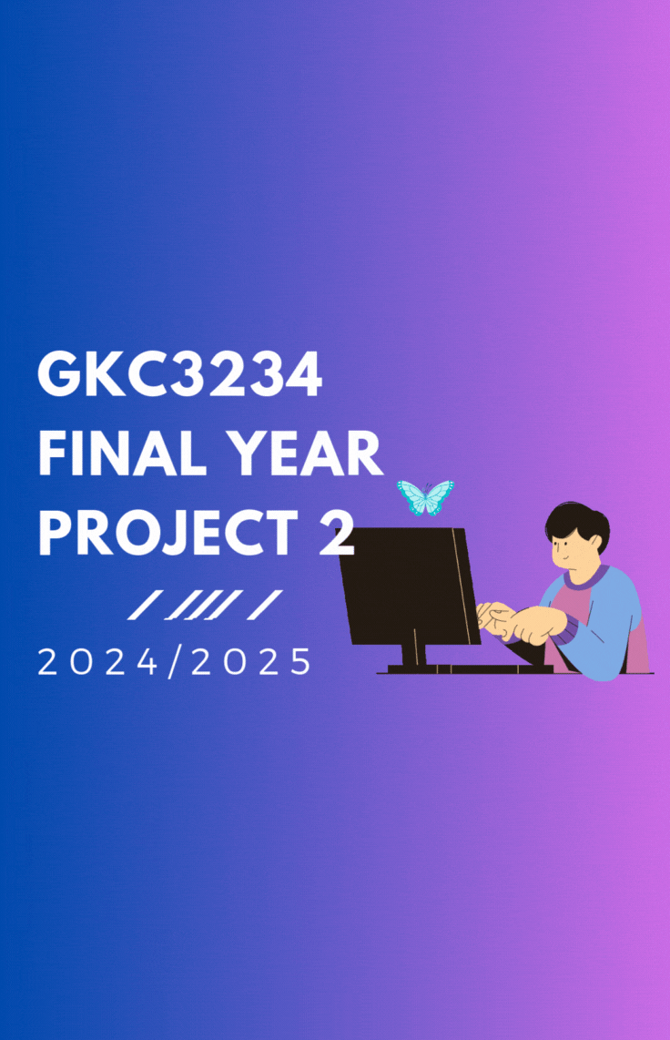GKC3234 Sem 2 24/25 (Dr. Loh Ngiik Hoon): Final Year <span class="highlight">Pro</span>ject 2
