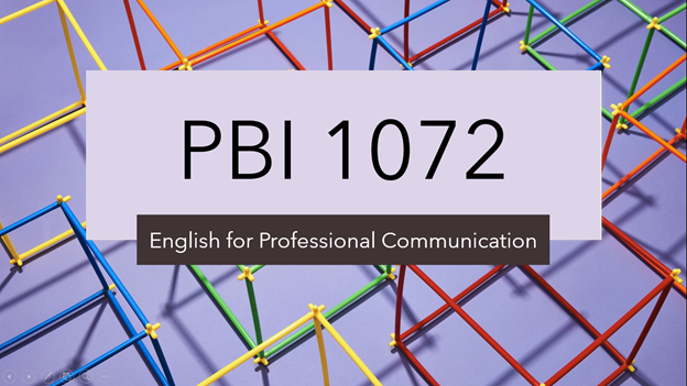 PBI1072 Sem 2 24/25 (Cik Ivy Rigar): English for <span class="highlight">Pro</span>fessional Communication (G2, G3, G12, G13, G14, G22, G23, G36, G41)
