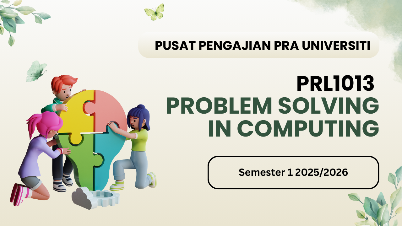 PRL1013 Sem 1 25/26: <span class="highlight">Pro</span>blem Solving in Computing